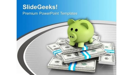 Piggy Bank On Dollar Money PowerPoint Templates Ppt Backgrounds For Slides 0313 Piggy Bank On Dollar Money PowerPoint Templates Ppt Backgrounds For Slides 0313