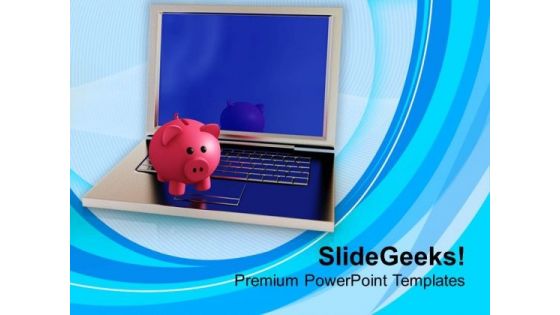 Piggy Bank On Laptop PowerPoint Templates Ppt Backgrounds For Slides 0213