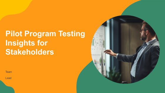 Pilot Program Testing Insights For Stakeholders PPT Presentation AT
