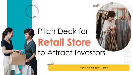 Pitch Deck For Retail Store To Attract Investors Ppt Sample