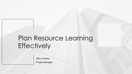 Plan Resource Learning Effectively PPT Sample AT