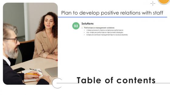 Plan To Develop Positive Relations With Staff Table Of Contents Ppt Template Plan To Develop Positive Relations With Staff Table Of Contents Ppt Template