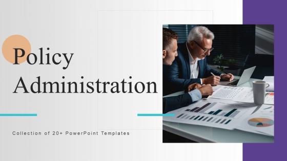 Policy Administration Ppt Powerpoint Presentation Complete Deck With Slides