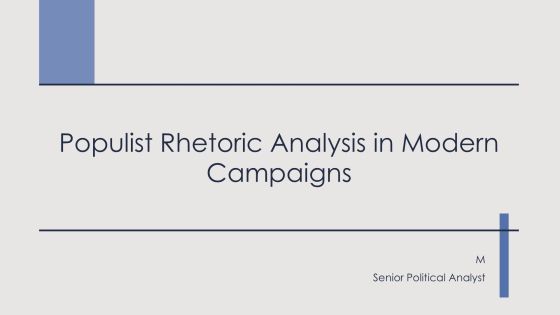 Populist Rhetoric Analysis In Modern Campaigns PPT Sample AT