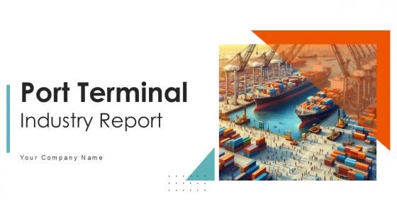 Port Terminal Industry Report Ppt Sample Port Terminal Industry Report Ppt Sample