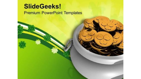 Pot Of Gold Coins Irish Savings PowerPoint Templates Ppt Backgrounds For Slides 0313 Pot Of Gold Coins Irish Savings PowerPoint Templates Ppt Backgrounds For Slides 0313