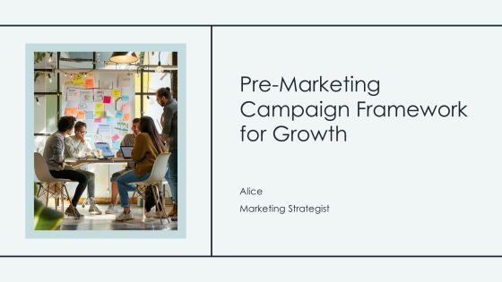 Pre Marketing Campaign Framework For Growth PPT Template AT