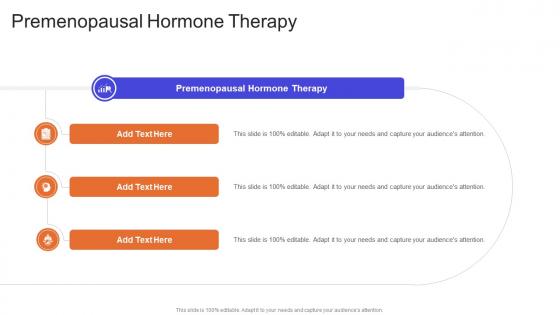 Premenopausal Hormone Therapy In Powerpoint And Google Slides Cpb Premenopausal Hormone Therapy In Powerpoint And Google Slides Cpb
