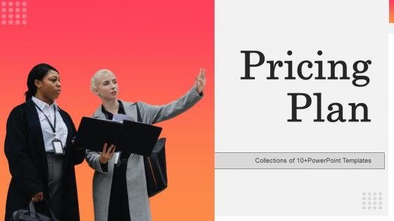 Pricing Plan Ppt Powerpoint Presentation Complete Deck With Slides