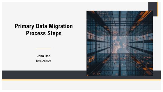 Primary Data Migration Process Steps PPT Summary AT