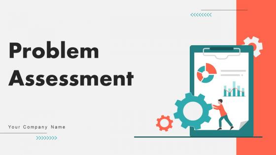 Problem Assessment Ppt Powerpoint Presentation Complete Deck With Slides