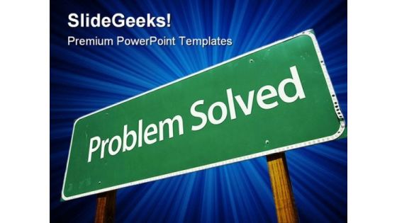 Problem Solved Business PowerPoint Themes And PowerPoint Slides 0811 Problem Solved Business PowerPoint Themes And PowerPoint Slides 0811