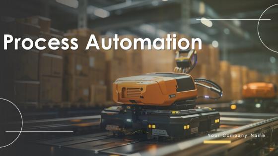 Process Automation Ppt Powerpoint Presentation Complete Deck With Slides Process Automation Ppt Powerpoint Presentation Complete Deck With Slides