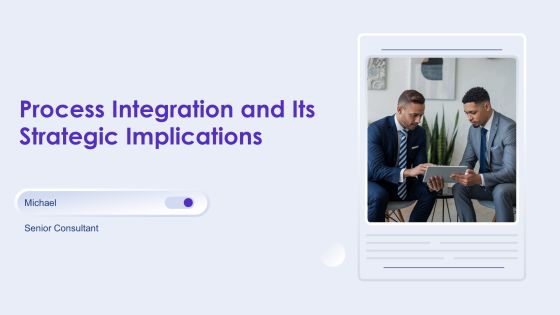 Process Integration And Its Strategic Implications PPT Powerpoint AT
