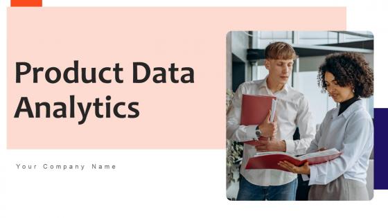 Product Data Analytics Ppt PowerPoint Presentation Complete Deck With Slides