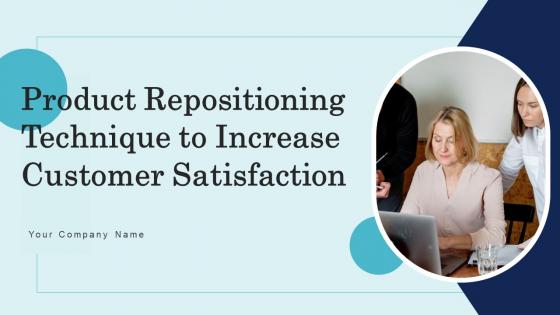 Product Repositioning Technique To Increase Customer Satisfaction Ppt Powerpoint Presentation Complete Deck Product Repositioning Technique To Increase Customer Satisfaction Ppt Powerpoint Presentation Complete Deck