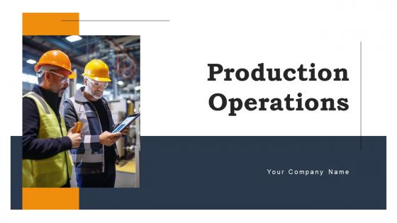 Production Operations Ppt Powerpoint Presentation Complete Deck With Slides