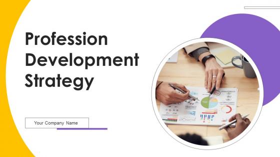 Profession Development Strategy Ppt Powerpoint Presentation Complete Deck With Slides