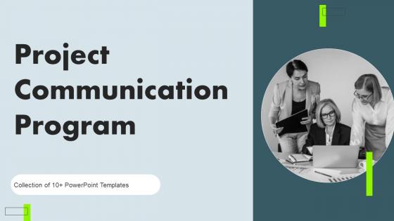 Project Communication Program Ppt Powerpoint Presentation Complete Deck With Slides