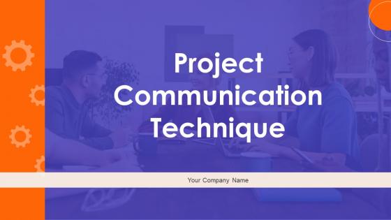 Project Communication Technique Ppt Powerpoint Presentation Complete Deck With Slides