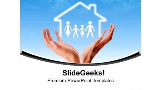 Protect Your Home And Family PowerPoint Templates Ppt Backgrounds For Slides 0713