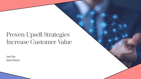 Proven Upsell Strategies Increase Customer Value PPT Presentation AT