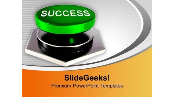 Push Green Success Button To Win PowerPoint Templates Ppt Backgrounds For Slides 0313