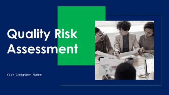 Quality Risk Assessment Ppt Powerpoint Presentation Complete Deck With Slides