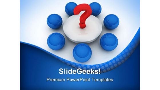 Question Meeting Concept Business PowerPoint Themes And PowerPoint Slides 0711 Question Meeting Concept Business PowerPoint Themes And PowerPoint Slides 0711