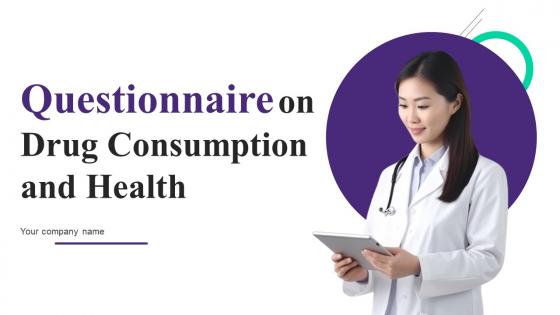 Questionnaire On Drug Consumption And Healt Ppt PowerPoint Presentation Complete Deck With Slides Survey Questionnaire On Drug Consumption And Healt Ppt PowerPoint Presentation Complete Deck With Slides Survey