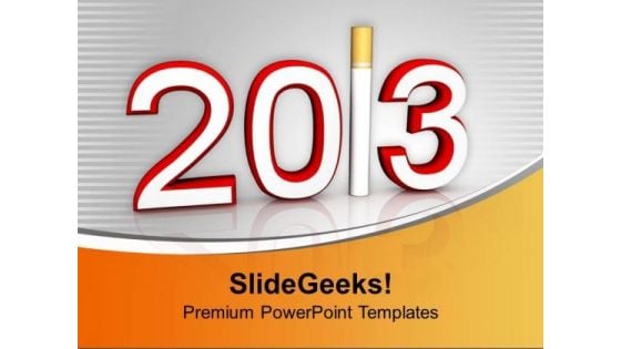 Quit Smoking This New Year 2013 PowerPoint Templates Ppt Backgrounds For Slides 0513