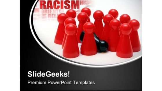 Racism Global Metaphor PowerPoint Templates And PowerPoint Backgrounds 0211