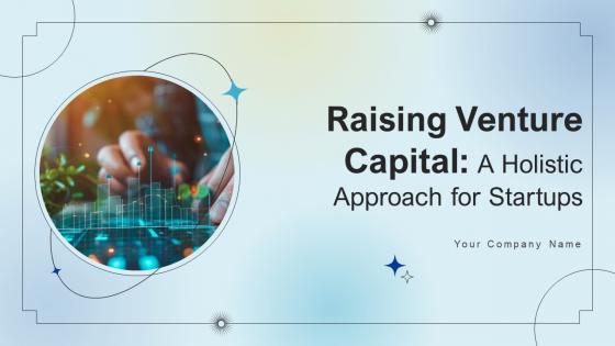 Raising Venture Capital A Holistic Approach For Startups Fin CD V