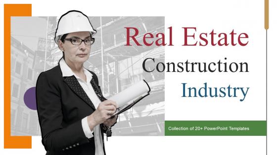 Real Estate Construction Industry Ppt Powerpoint Presentation Complete Deck With Slides