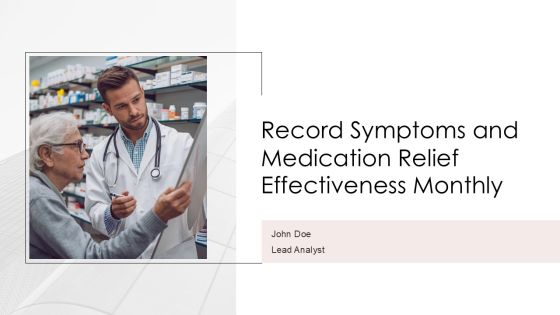 Record Symptoms And Medication Relief Effectiveness Monthly PPT PowerPoint AT