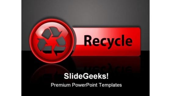 Recycle Icon Button Symbol PowerPoint Templates And PowerPoint Backgrounds 0711