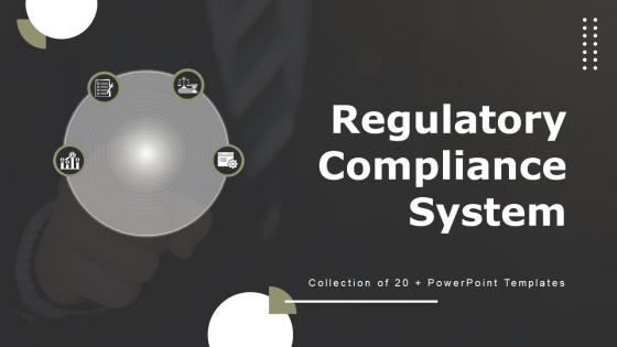 Regulatory Compliance System Ppt Powerpoint Presentation Complete Deck With Slides