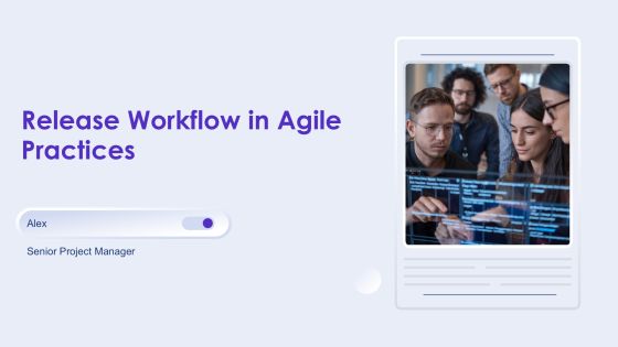 Release Workflow In Agile Practices PPT Presentation AT