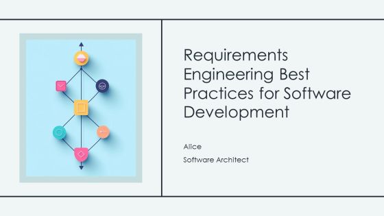 Requirements Engineering Best Practices For Software Development PPT Sample AT