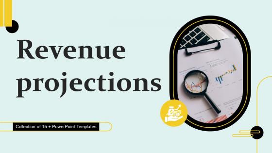 Revenue Projections Ppt Powerpoint Presentation Complete Deck With Slides