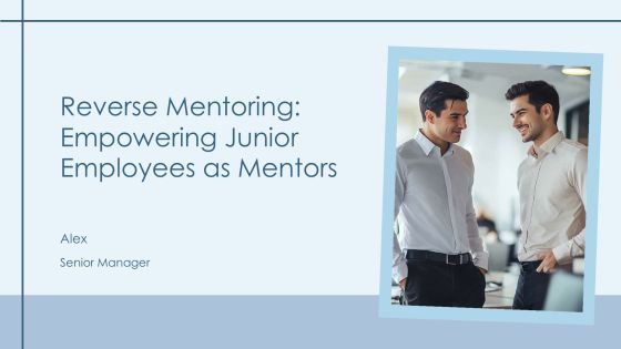 Reverse Mentoring Empowering Junior Employees As Mentors PPT Powerpoint AT