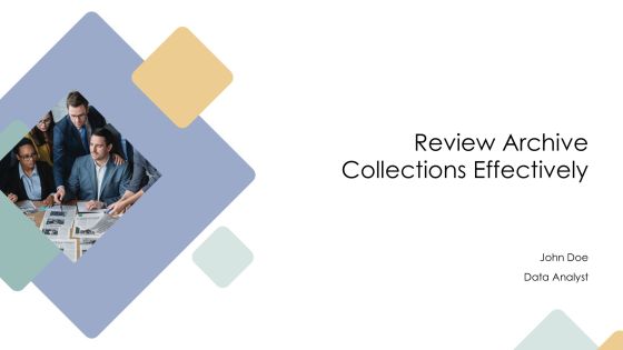 Review Archive Collections Effectively PPT Designs AT