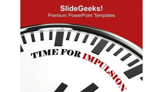 Right Time For Impulsion PowerPoint Templates Ppt Backgrounds For Slides 0413