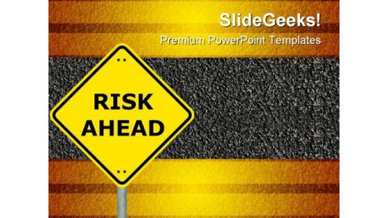 Risk Ahead Symbol PowerPoint Templates And PowerPoint Backgrounds 0911