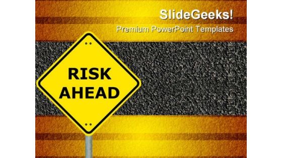 Risk Ahead Symbol PowerPoint Themes And PowerPoint Slides 0911