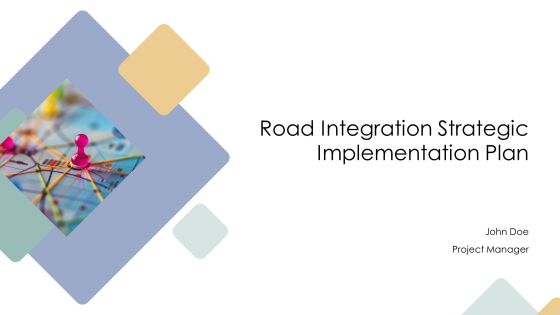 Road Integration Strategic Implementation Plan PPT Sample AT