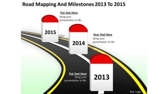 Road Mapping And Milestones 2013 To 2015 PowerPoint Templates Ppt Slides Graphics