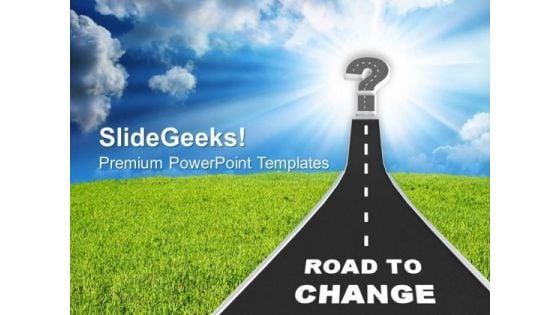 Road To Change PowerPoint Templates Ppt Backgrounds For Slides 0713