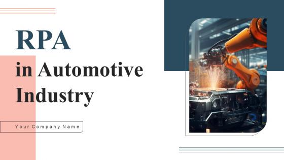 RPA In Automotive Industry Ppt Powerpoint Presentation Complete Deck With Slides