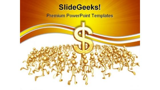 Running Towards Dollar Business PowerPoint Templates And PowerPoint Backgrounds 0811